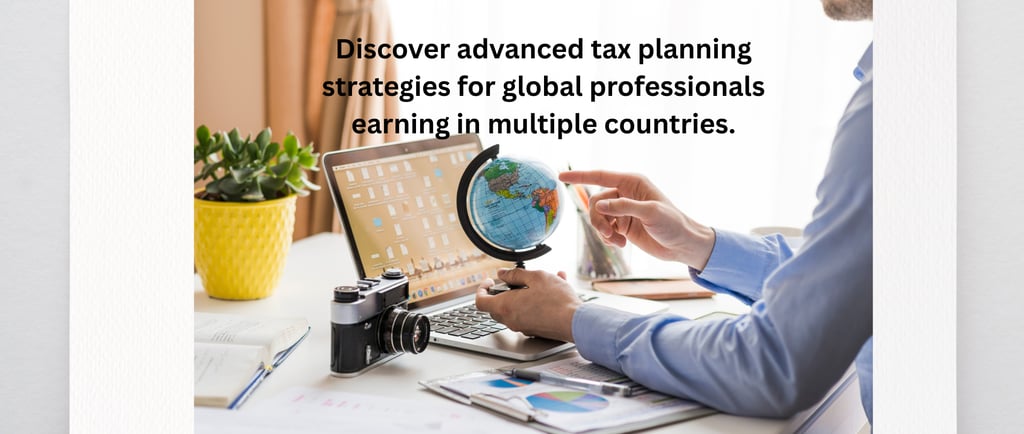 Discover advanced tax planning strategies for global professionals earning in multiple countries.