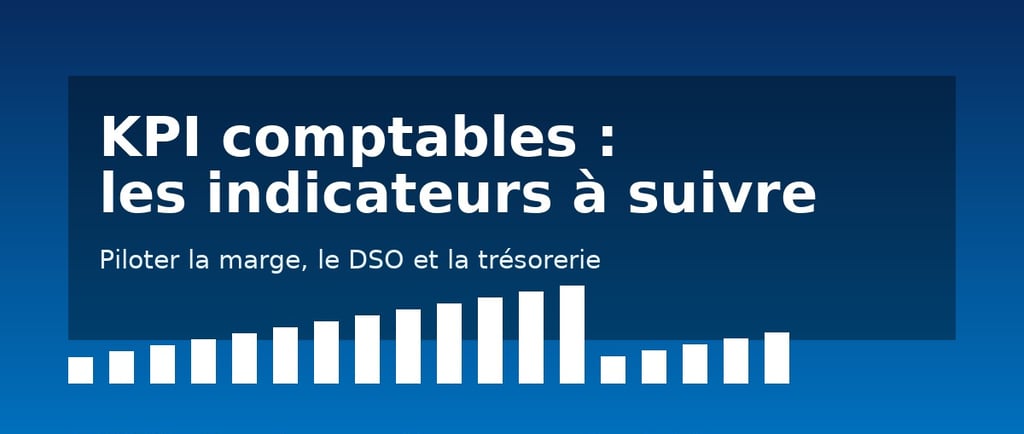 KPI comptables : les indicateurs à suivre pour piloter votre activité (marge, DSO, trésorerie) – GC 