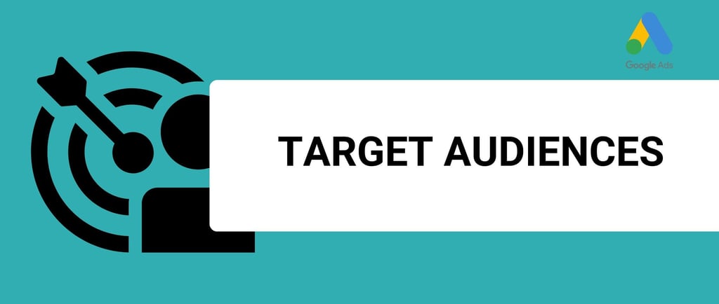 banner that shows the title target audiences with google ads logo]