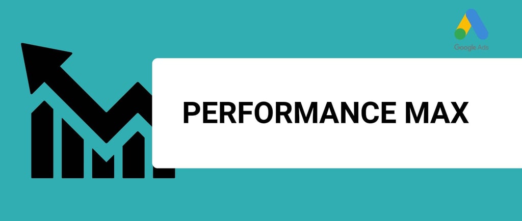a title with a banner that says performance max and a google ads logo