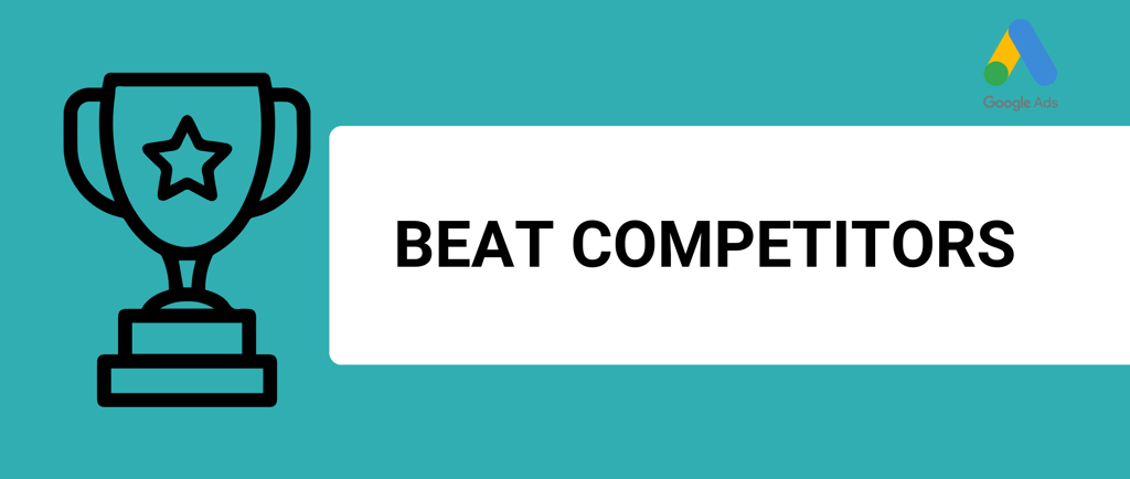 A Banner with a title that says beat competitors and a google ads logo
