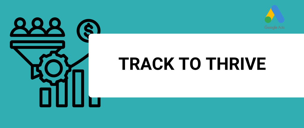 a banner with a title track to thrive and a google ads logo