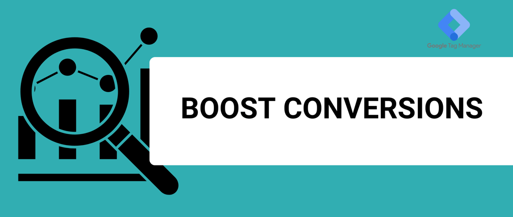 a banner that says boost conversions with a google tag manager logo