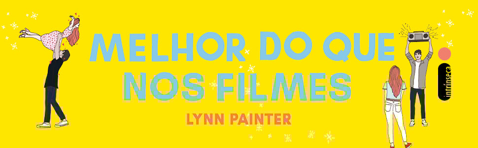 capa do livro Melhor que nos filmes (Lynn Painter)