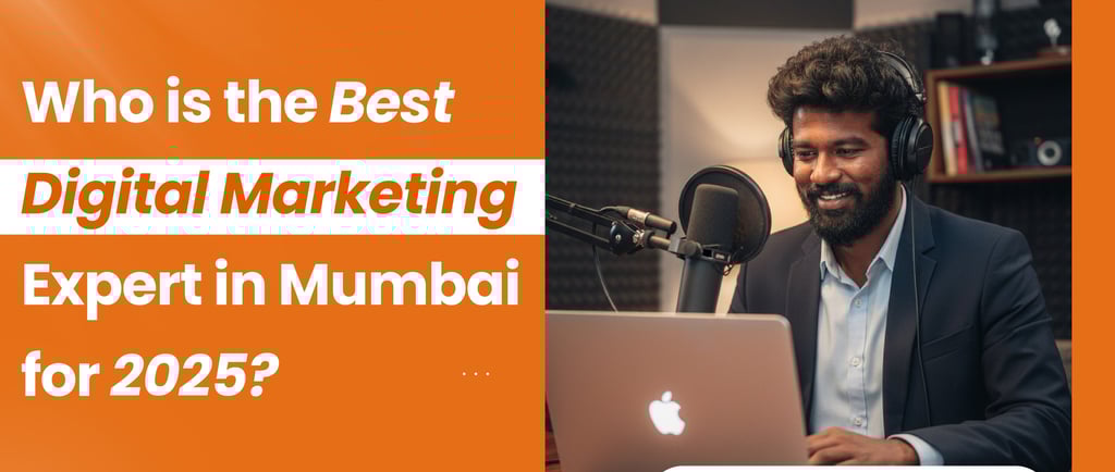 Best Digital Marketing Expert in Mumbai for 2025