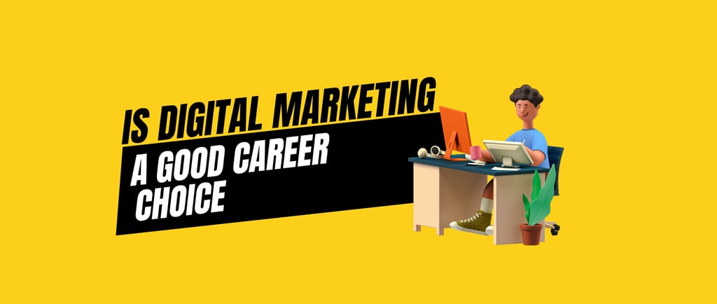 is digital marketing a good career choice