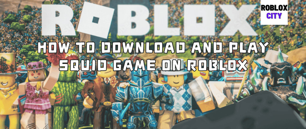 How to Download and Play Squid Game on Roblox