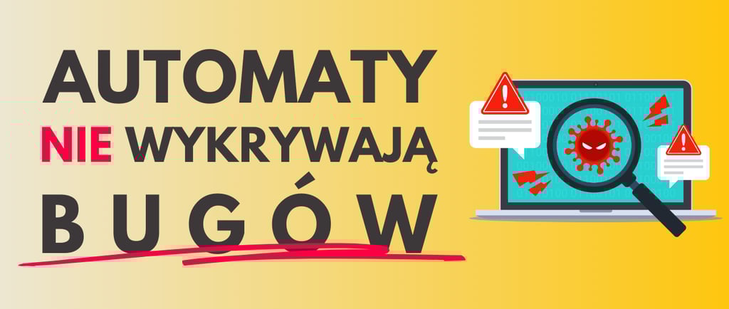 testy automatyczne nie wykrywają błędów