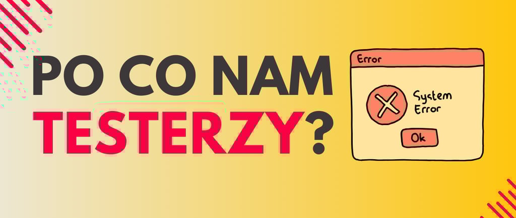 po co nam testerzy?