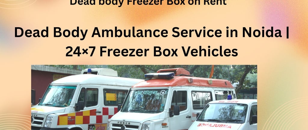 daed body ambulance in noida