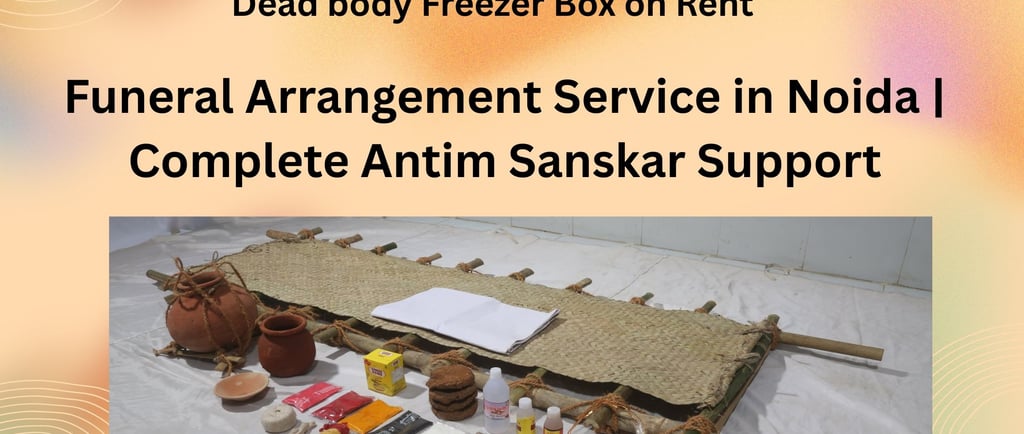 Funeral Arrangement Service in Noida |