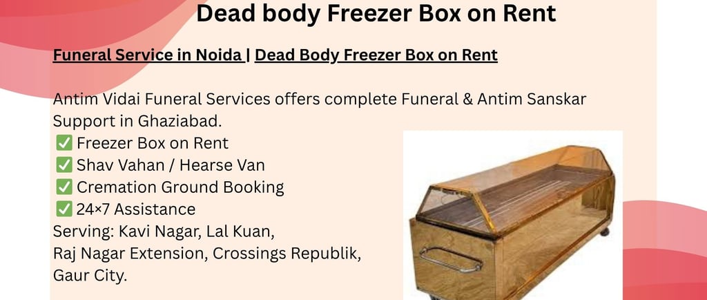 Funeral Services in Noida | Dead Body Freezer Box on Rent 