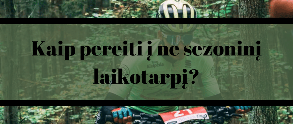 Ne sezonas dviraciu sporte