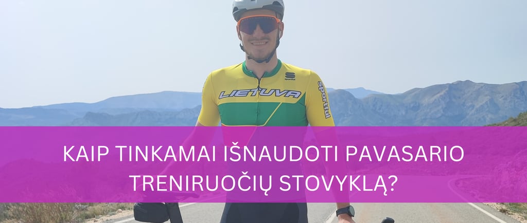 Kaip tinkamai išnaudoti pavasario treniruočių stovyklą?