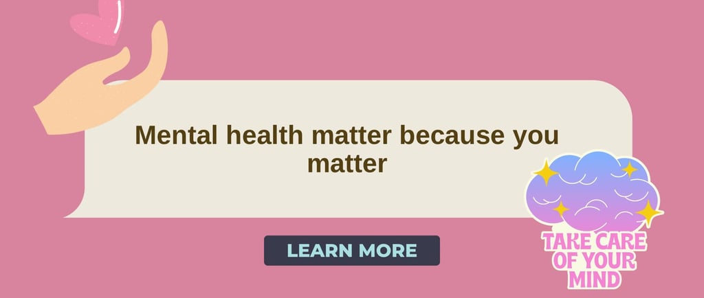mental health matter because you matter
