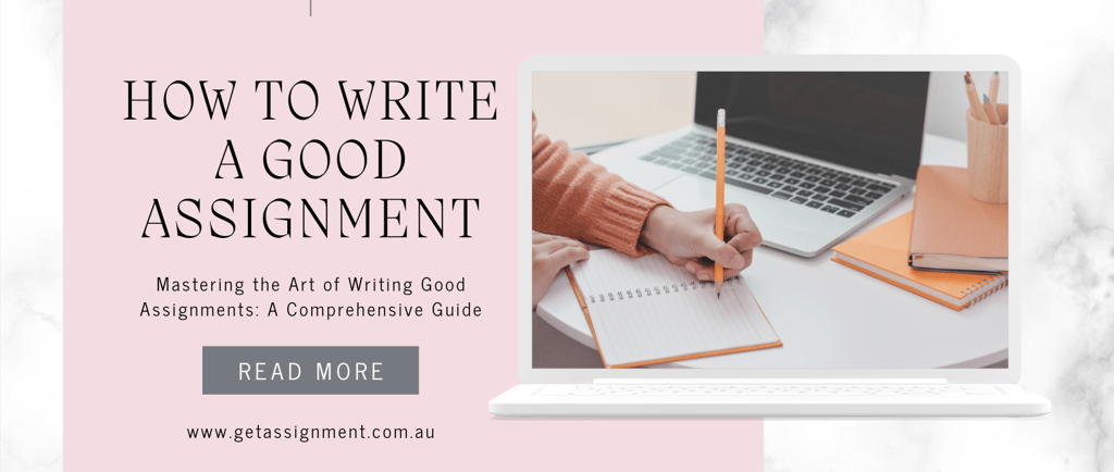 Mastering the Art of Writing Good Assignments