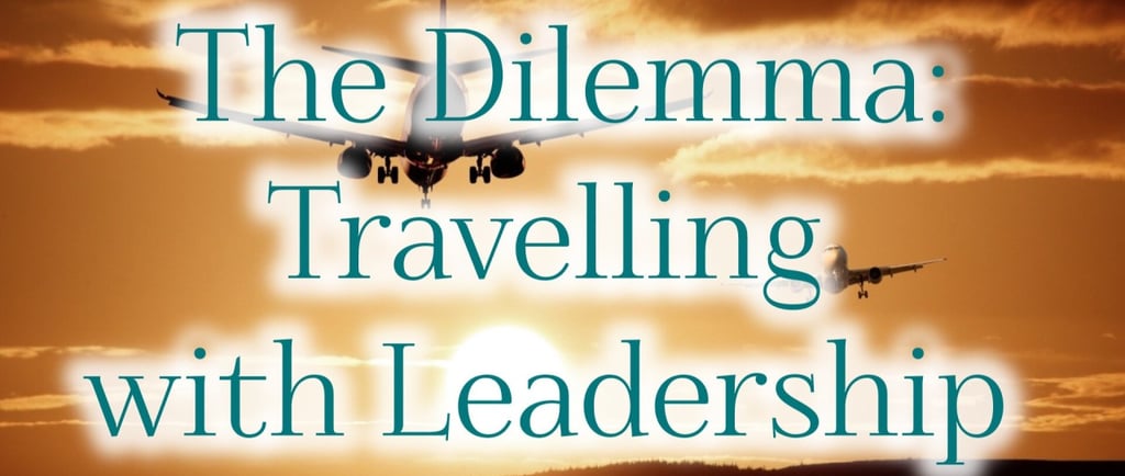 The Dillema: Travelling with Leadership