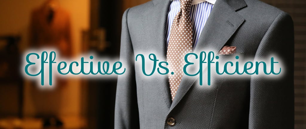Effective Vs. Efficient