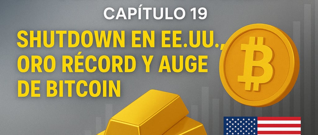 La Selva Financiera Capítulo 19: shutdown en EE.UU., oro récord y auge de Bitcoin
