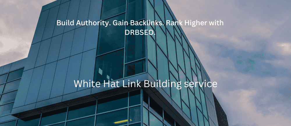 White hat link building services by DRBSEO