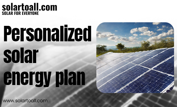 personalized solar energy plan