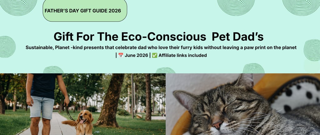 Hero Banner Gift for The Eco-Conscious Pet Dad's
