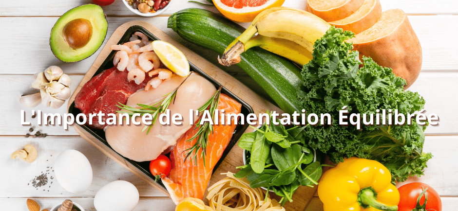L'Importance de l'Alimentation Équilibrée