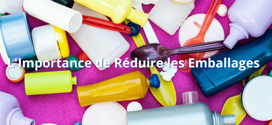 L'Importance de Réduire les Emballages