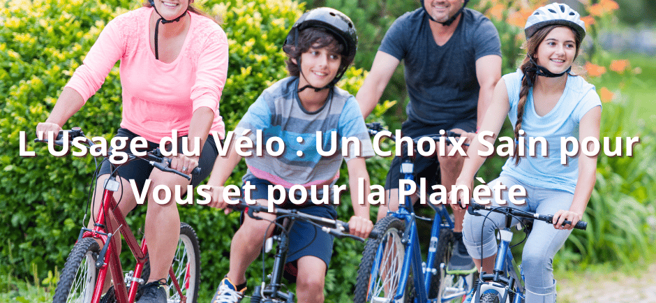 L'Usage du Vélo : Un Choix Sain pour Vous et pour la Planète