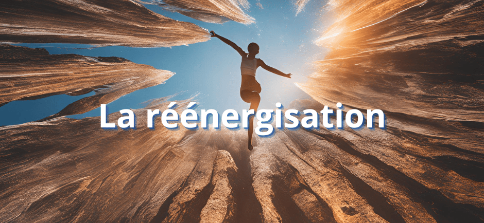 la rééénergisation, se réénergiser, énergie du corps