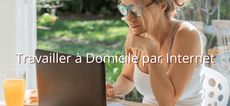 Travailler à Domicile par Internet