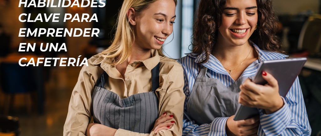 Habilidades clave para emprender en una cafetería