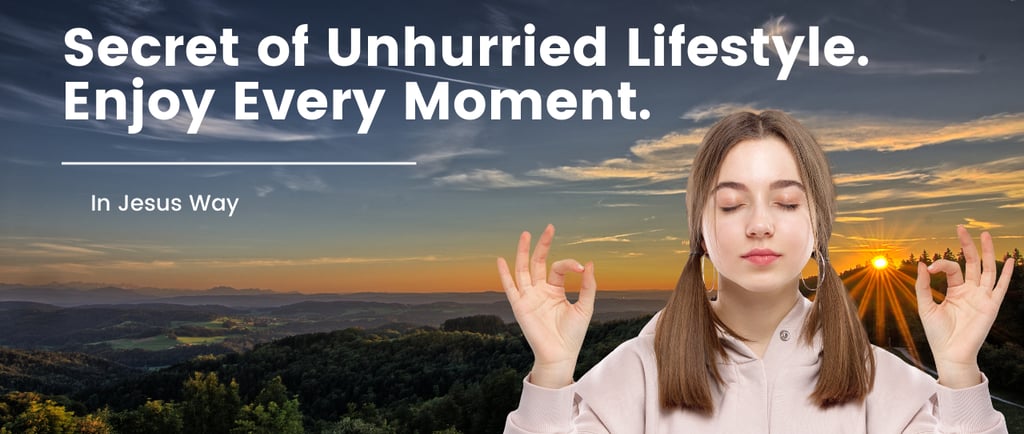 unhurried life