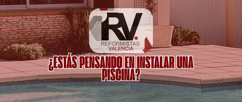 Reformistas Valencia instalacion de piscinas en Valencia