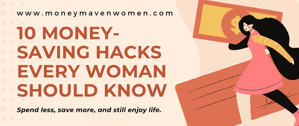 10 Money-Saving Hacks Every Woman Should Know
