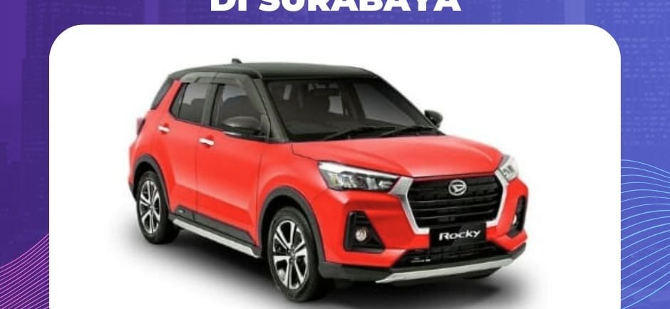 Harga Sewa Mobil Daihatsu Rocky di Surabaya