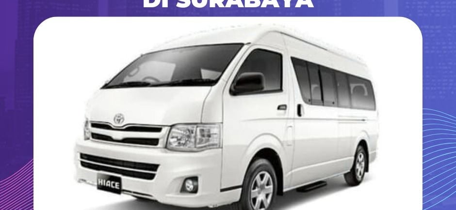 Harga Sewa Mobil Toyota Hiace di Surabaya