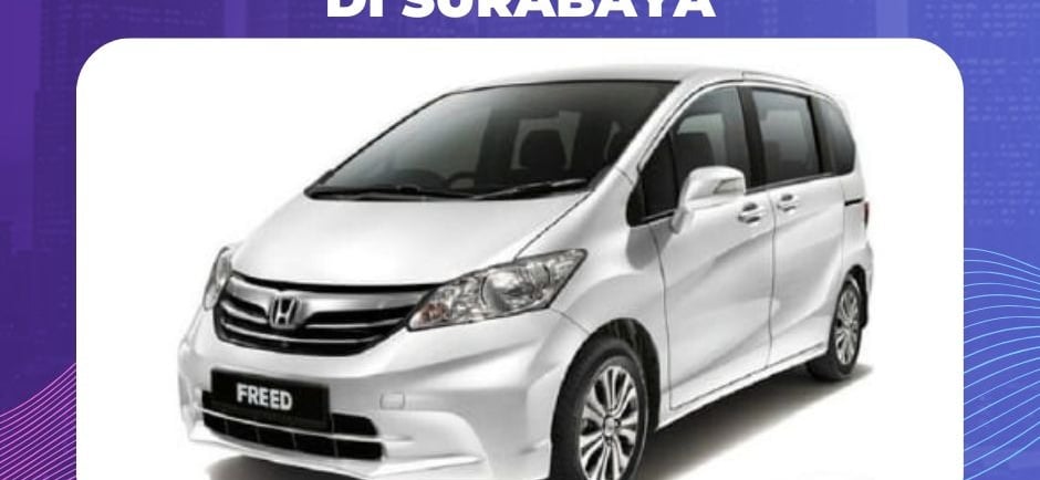 Harga Sewa Mobil Honda Freed di Surabaya