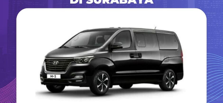 Harga Sewa Mobil Hyundai H1 di Surabaya