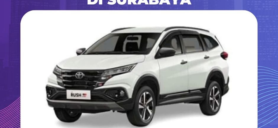 Harga Sewa Mobil Toyota Rush di Surabaya