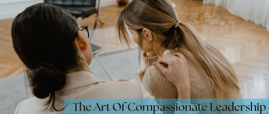 The power of compassionate leadershpi