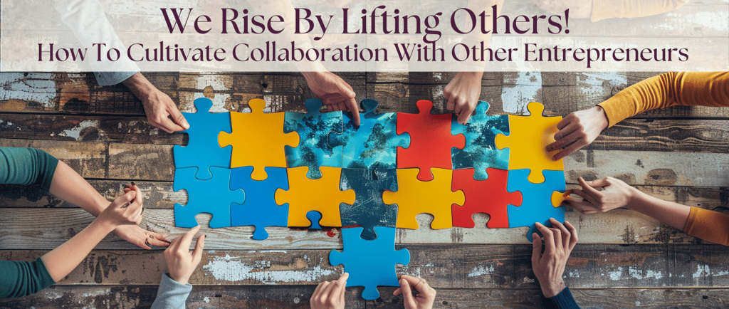 How To Cultivate Collaboration With Other Entrepreneurs