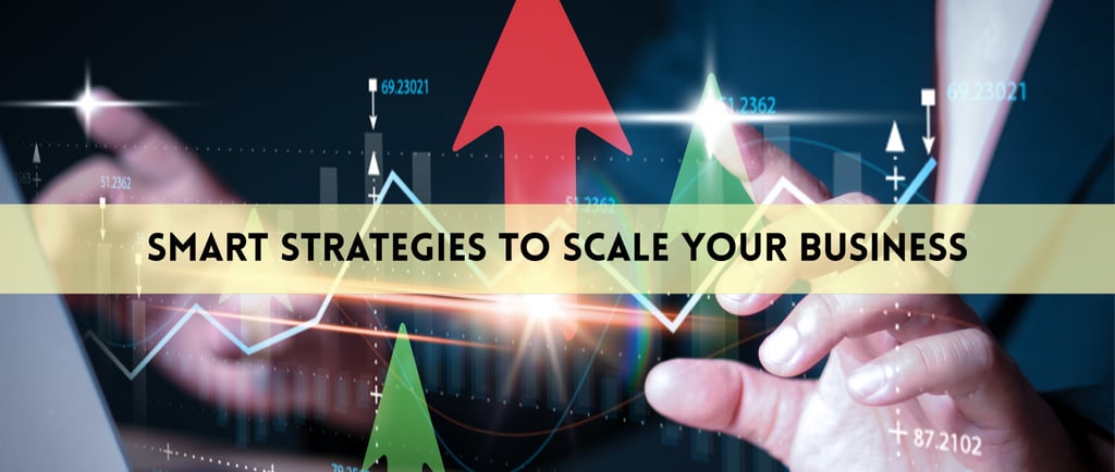 smart strategies to scale your business