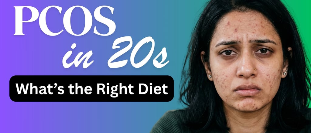Right Diet for PCOS in 20s Age Group