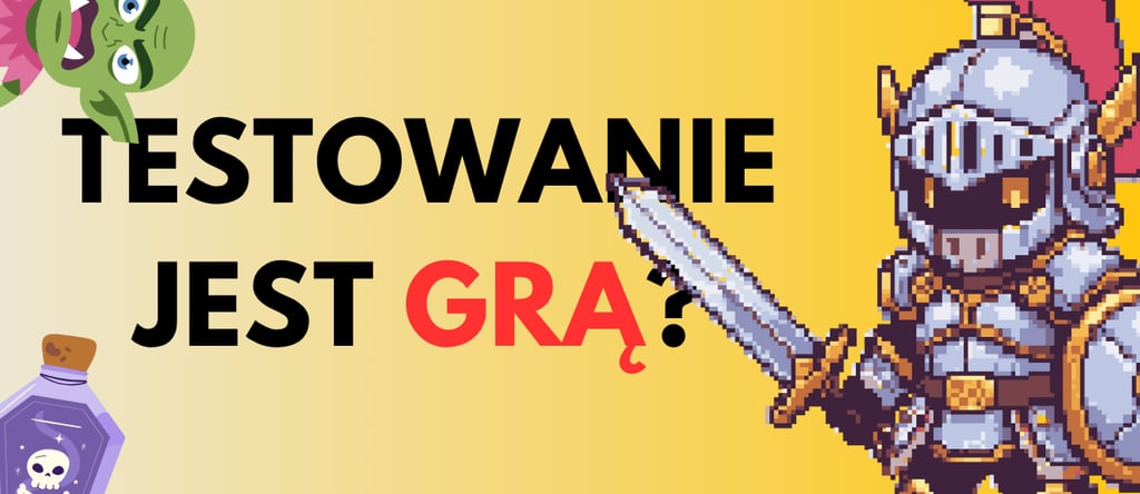 testowanie jest jak gra