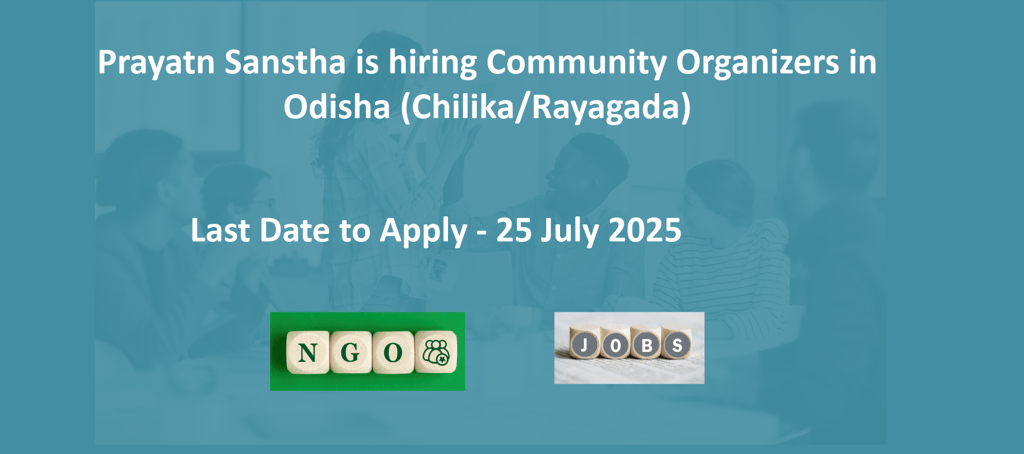 Prayatn Sanstha is hiring Community Organizers in Odisha (Chilika/Rayagada)