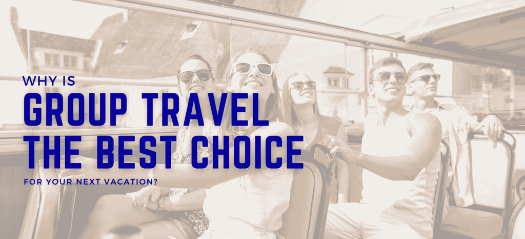 why is group travel the best choice