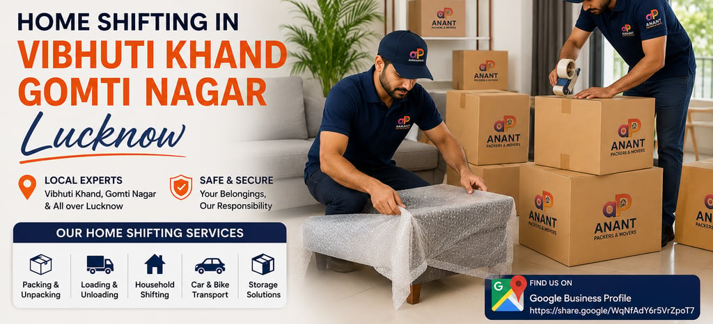 Home Shifting in Vibhuti Khand Gomti Nagar Lucknow | Anant Packers