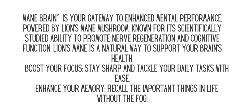 Mane Brain™ offers premium mushroom-based wellness products designed to support focus, memory,.