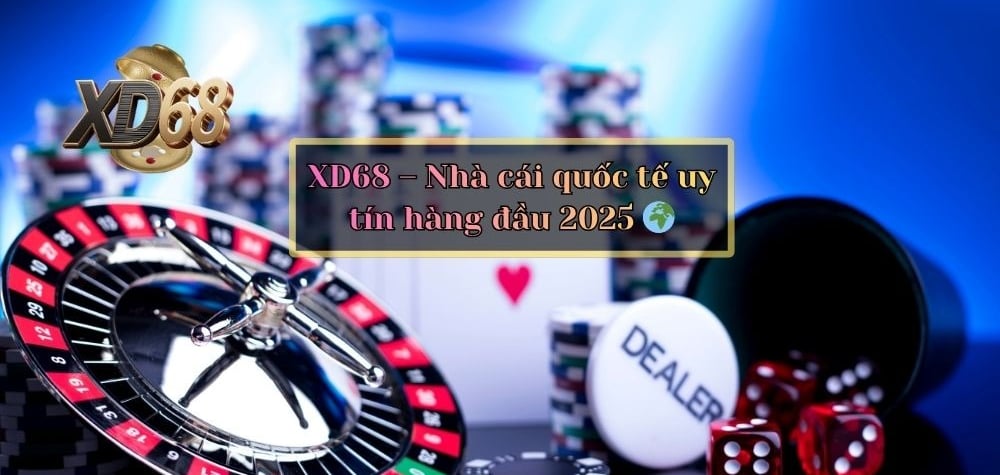 Nhà cái XD68 – Trang quốc tế cá cược uy tín nhất 2025 với giấy phép quốc tế và dịch vụ chuyên nghiệp.